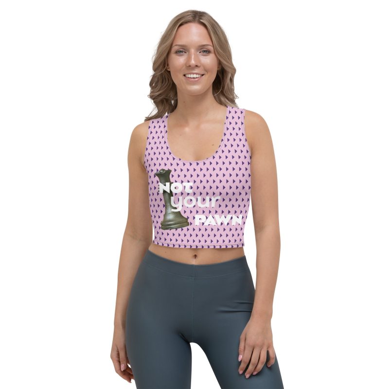 Not Your Pawn Crop Top